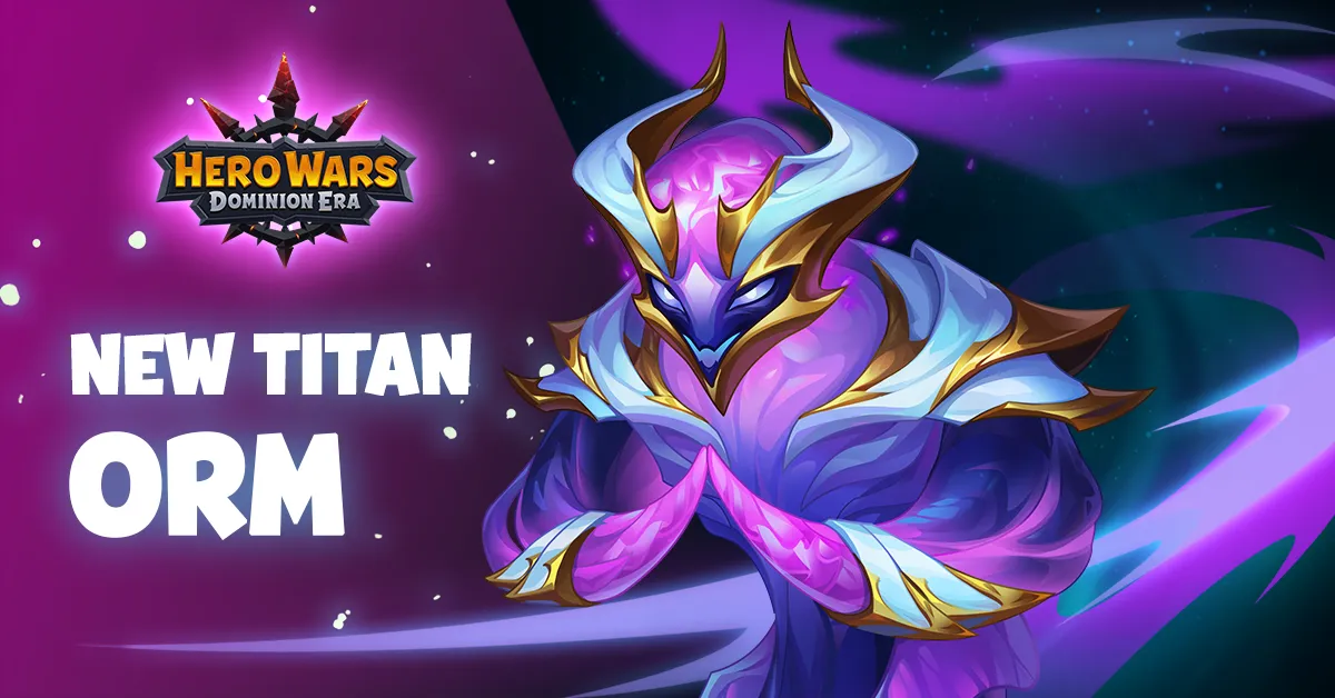 Hero Wars Orm Guide